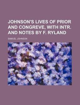 Johnson's Lives of Prior and Congreve, with Intr and Notes by F Ryland