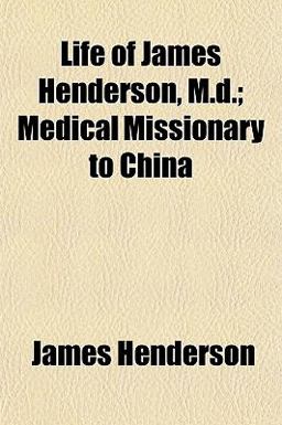 Life of James Henderson, M D; Medical Missionary to Chin