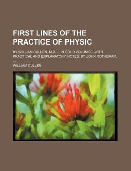 First Lines of the Practice of Physic
