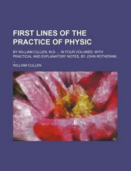 First Lines of the Practice of Physic