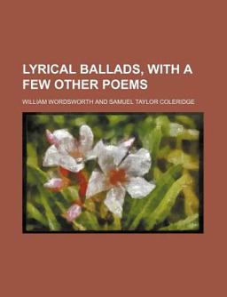 Lyrical Ballads, with a Few Other Poems