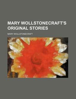 Mary Wollstonecraft's Original Stories