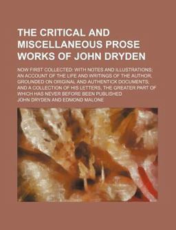 The Critical and Miscellaneous Prose Works of John Dryden