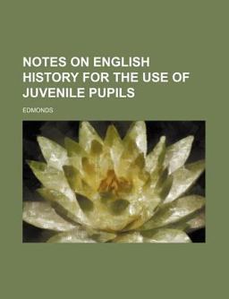Notes on English History for the Use of Juvenile Pupils