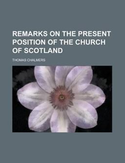 Remarks on the Present Position of the Church of Scotland