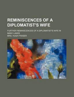Reminiscences of a Diplomatist's Wife
