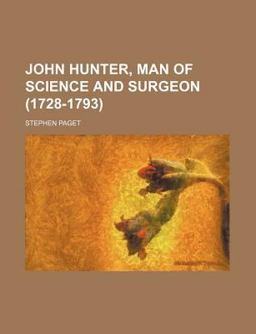 John Hunter, Man of Science and Surgeon
