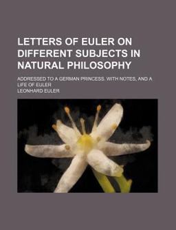 Letters of Euler on Different Subjects in Natural Philosophy