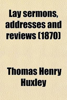 Lay Sermons, Addresses and Reviews