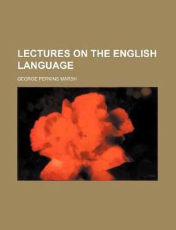 Lectures on the English Language