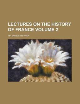Lectures on the History of France