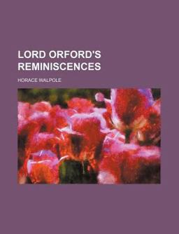 Lord Orford's Reminiscences
