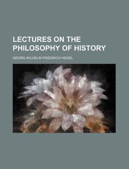 Lectures on the Philosophy of History