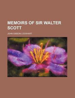 Memoirs of Sir Walter Scott