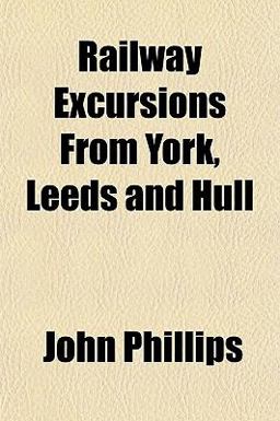 Railway Excursions from York, Leeds and Hull