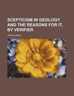 Scepticism in Geology and the Reasons for It, by Verifier