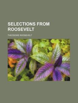 Selections from Roosevelt