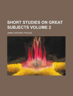 Short Studies on Great Subjects