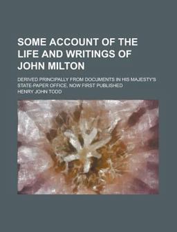 Some Account of the Life and Writings of John Milton