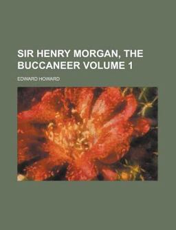 Sir Henry Morgan, the Buccaneer