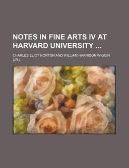 Notes in Fine Arts Iv at Harvard University