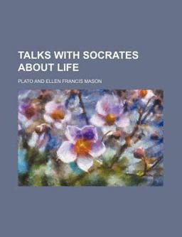 Talks with Socrates about Life