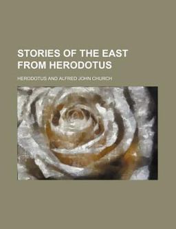 Stories of the East from Herodotus Stories of the East from Herodotus
