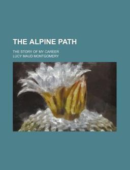The Alpine Path; the Story of My Career