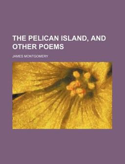 The Pelican Island, and Other Poems