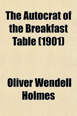 The Autocrat of the Breakfast Table