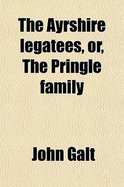 The Ayrshire Legatees, or, the Pringle Family