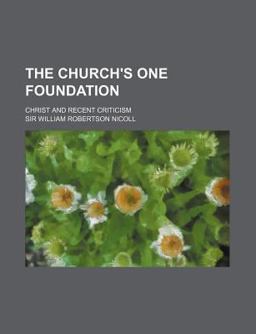 The Church's One Foundation The Church's One Foundation