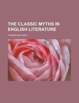 The Classic Myths in English Literature The Classic Myths in English Literature