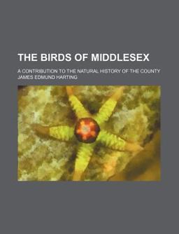 The Birds of Middlesex The Birds of Middlesex