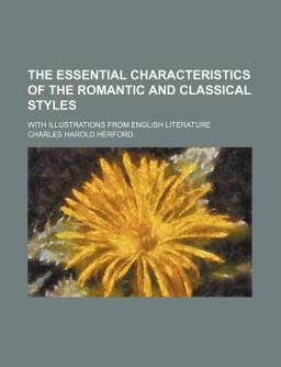 The Essential Characteristics of the Romantic and Classical Styles