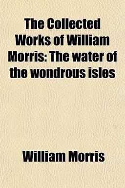 The Collected Works of William Morris