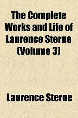 The Complete Works and Life of Laurence Sterne