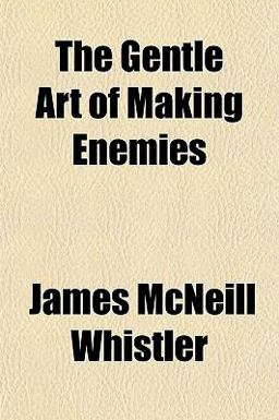 The Gentle Art of Making Enemies