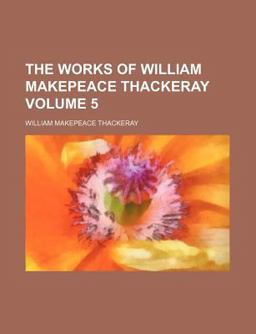The Works of William Makepeace Thackeray