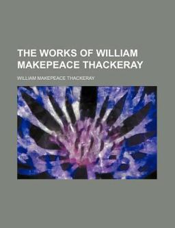 The Works of William Makepeace Thackeray