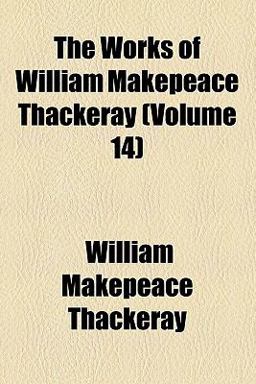 The Works of William Makepeace Thackeray