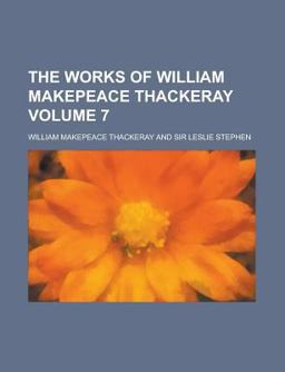 The Works of William Makepeace Thackeray