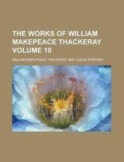 The Works of William Makepeace Thackeray