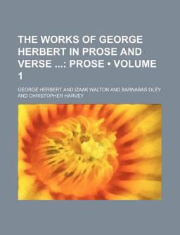 The Works of George Herbert in Prose and Verse