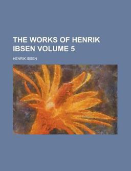 The Works of Henrik Ibsen