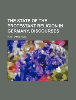 The State of the Protestant Religion in Germany, Discourses