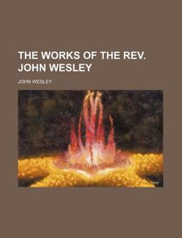 The Works of the Rev John Wesley