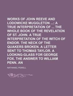 The Works of John Reeve and Lodowicke Muggleton The Works of John Reeve and Lodowicke Muggleton