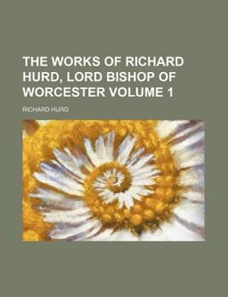 The Works of Richard Hurd, Lord Bishop of Worcester