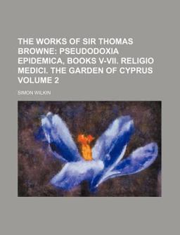 The Works of Sir Thomas Browne